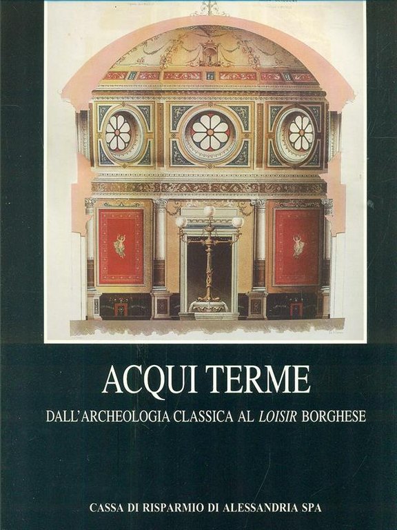 Acqui Terme - dall'archeologia classica al loisir borghese