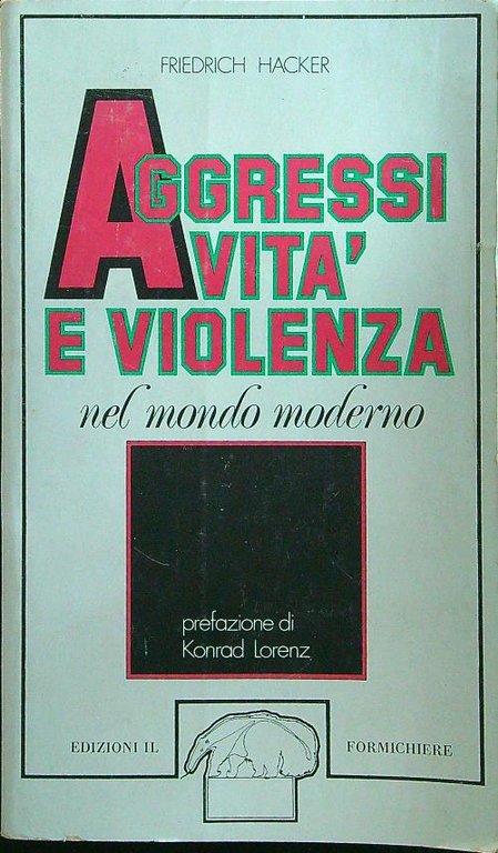 Aggressivita' e violenza nel mondo moderno