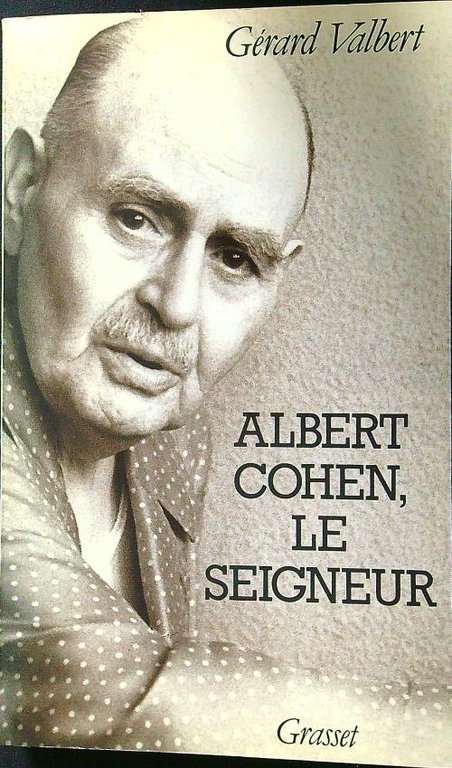 Albert Cohen, le Seigneur