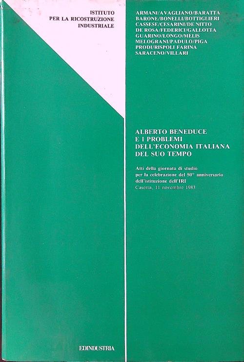 Alberto Beneduce e i problemi dell'economia italiana del suo tempo