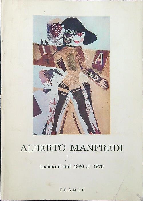 Alberto Manfredi. Incisioni dal 1960 al 1976