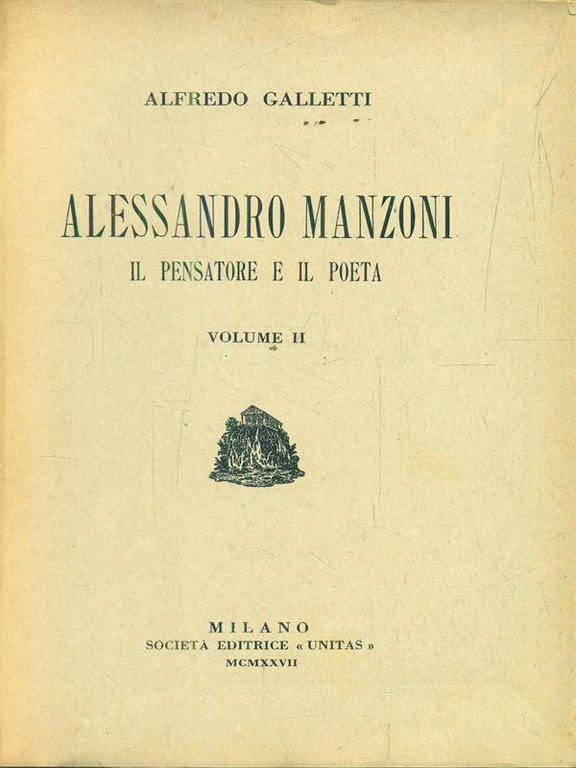 Alessandro Manzoni il pensatore e il poeta. Volume II