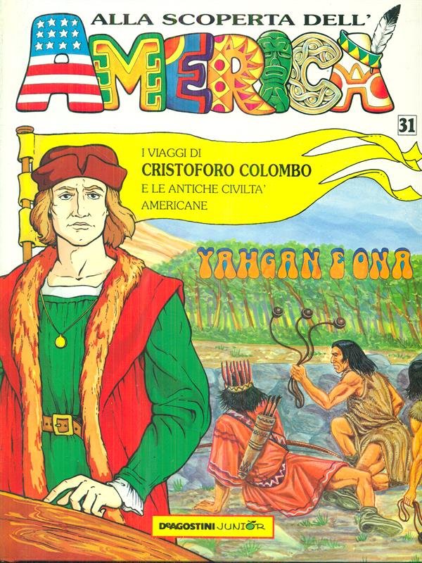 Alla scoperta dell'America. I viaggi di Cristoforo Colombo. Yahgan e …