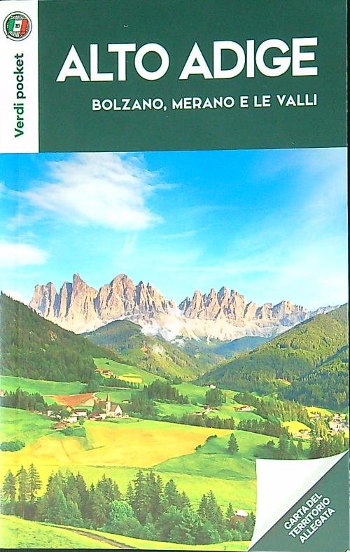 Alto Adige. Bolzano, Merano e le Valli. Con Carta geografica …