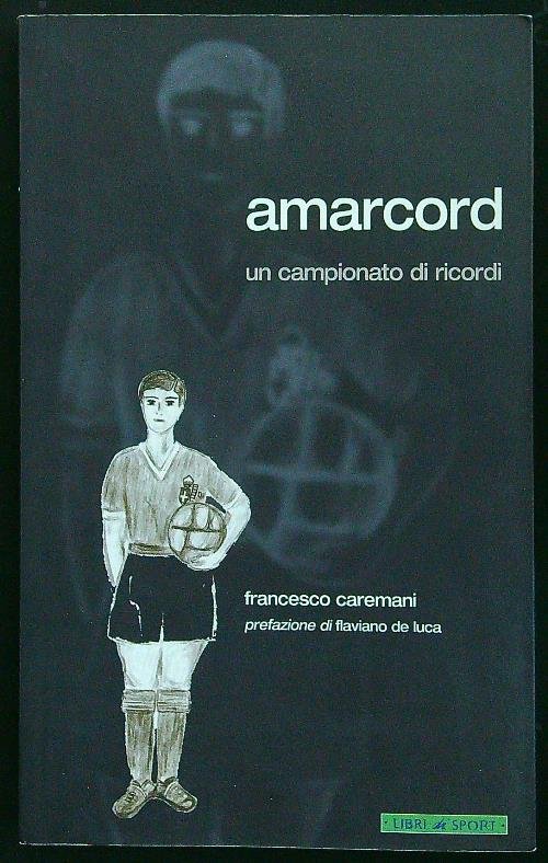 Amarcord. Un campionato di ricordi