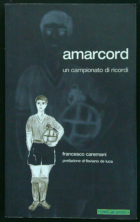 Amarcord. Un campionato di ricordi