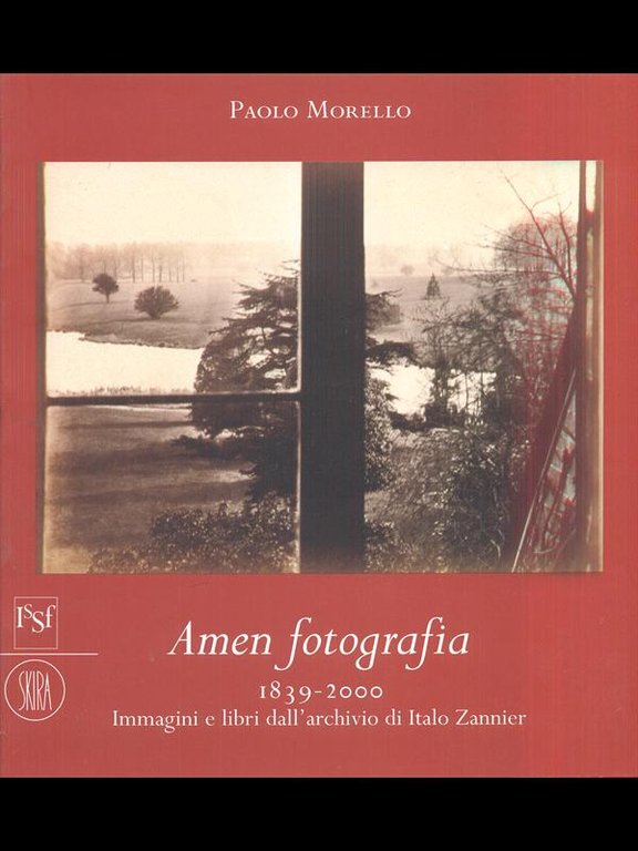 Amen fotografia - 1839-2000 Immagini e libri dall'archivio di Italo …