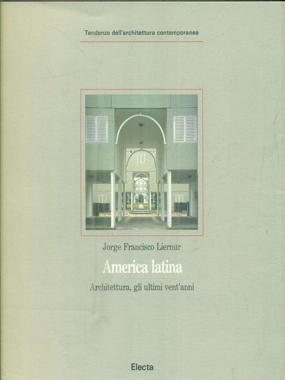 America latina. Architettura, gli ultimi vent'anni.
