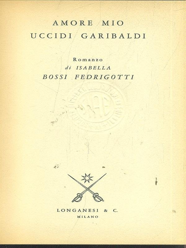 Amore mio uccidi Garibaldi