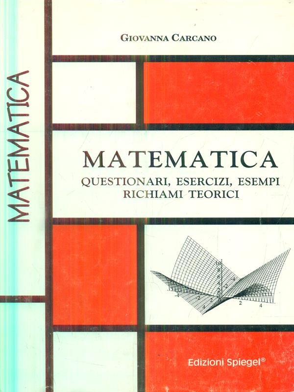 Analisi matematica. Questionari, esercizi, esempi, richiami teorici
