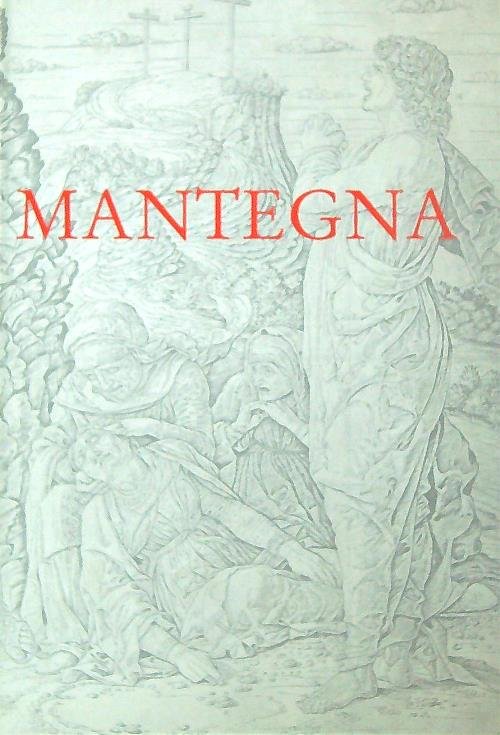 Andrea Mantegna, Isola di Carturo 1431 - Mantova 1506