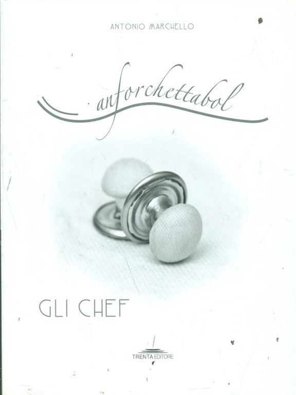 Anforchettabol Gli chef vol. 1
