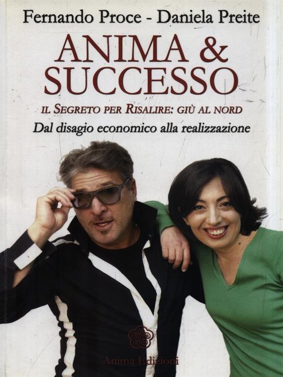 Anima & successo. Il segreto per risalire