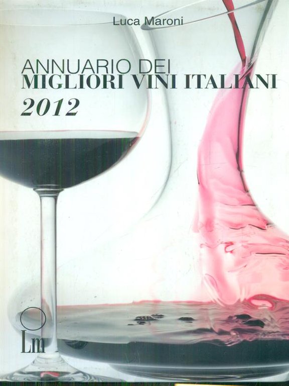 Annuario dei migliori vini italiani 2012