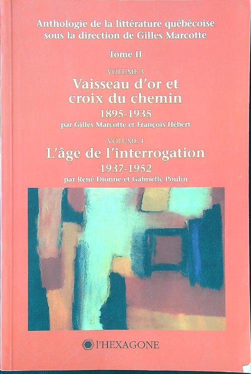 Anthologie de la litterature quebecois. Tome II. Vol. 3-4