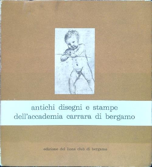 Antichi disegni e stampe dell'Accademia Carrara di Bergamo