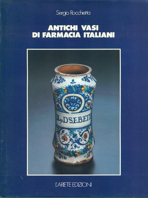 Antichi vasi di farmacia italiani