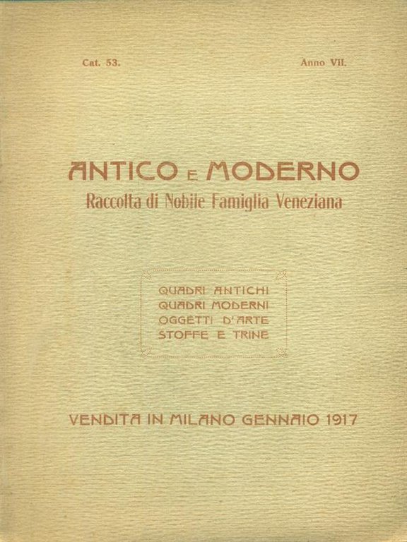 Antico e moderno. Raccolta di nobile famiglia veneziana