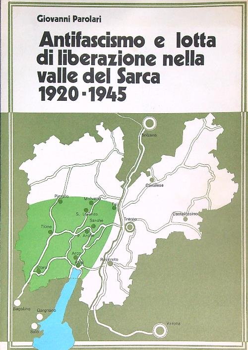Antifascismo e lotta di liberazione nella Valle del Sarca 1920-1945
