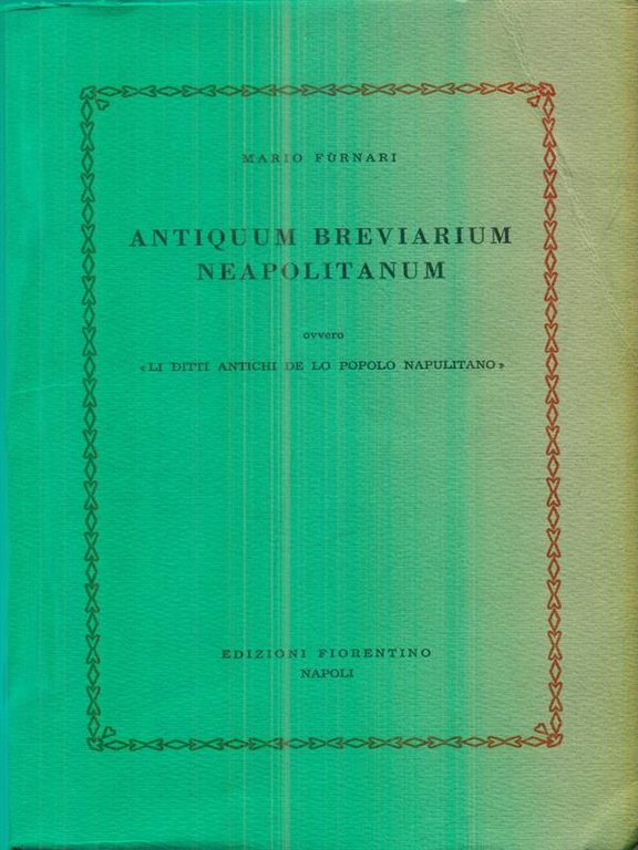 Antiquum breviarium neapolitanum, ovvero 'li ditti antichi de lo popolo …