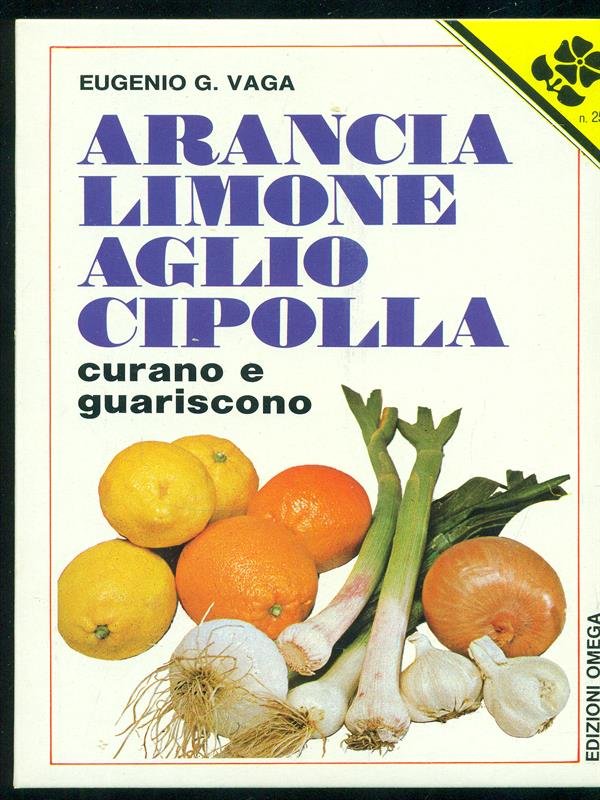 Arancia limone aglio cipolla curano e guariscono