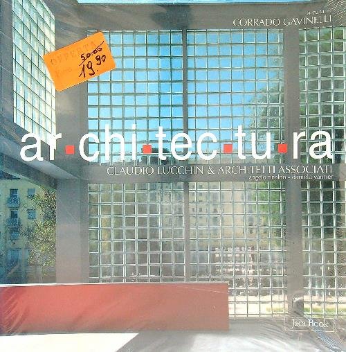 Architectura. Claudio Lucchin & Architetti associati