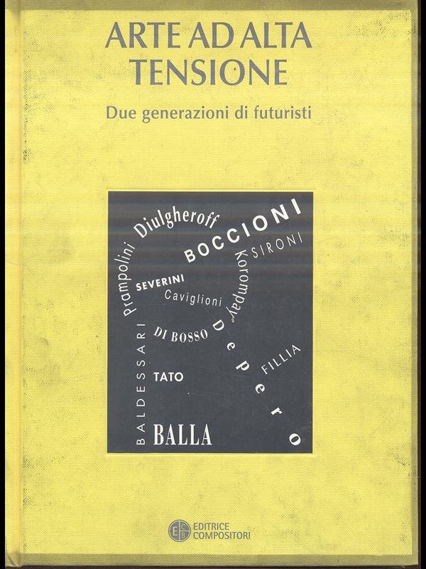 Arte ad alta tensione. Due generazioni di futuristi