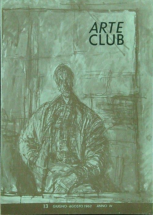 Arte Club N. 13 - Giugno Agosto 1962