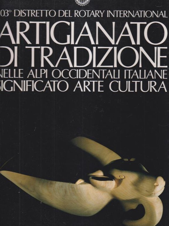 Artigianato di tradizione nelle Alpi Occidentali italiane