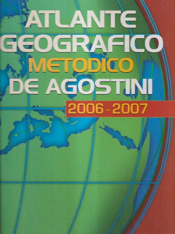 Atlante geografico metodico De Agostini 2006-2007