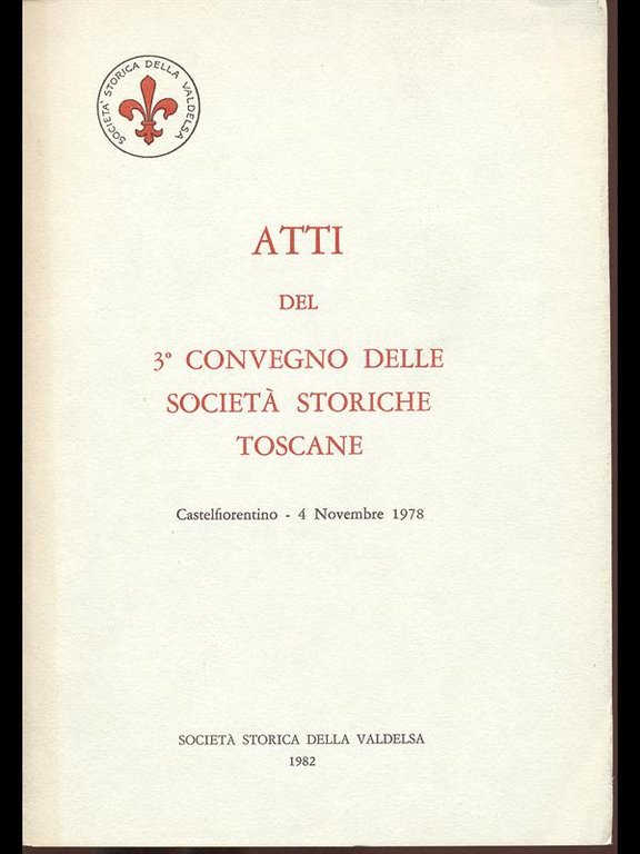 Atti del 3 Convegno delle Societa' Storiche Toscane 1978