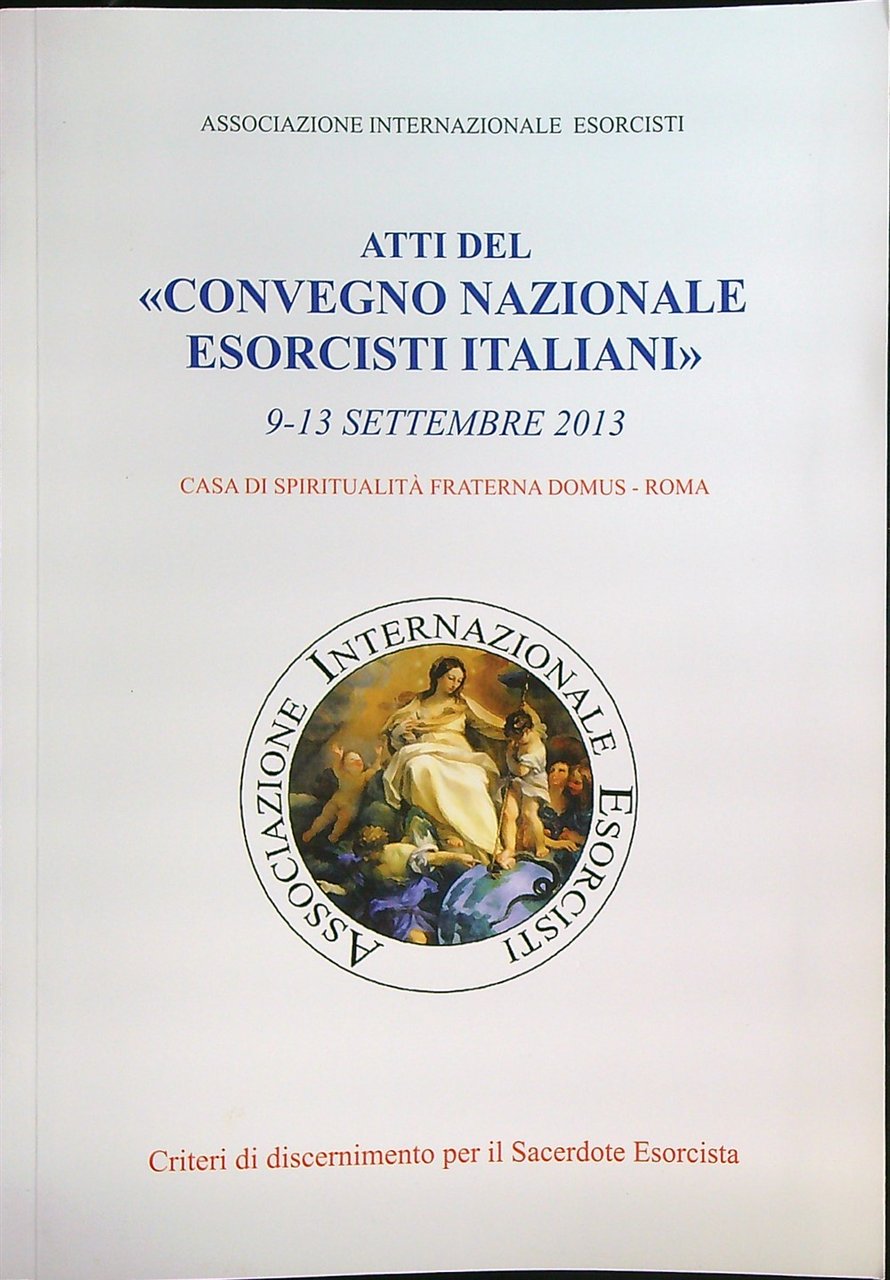 Atti del Convegno Nazionale Esorcisti Italiani (9-13 settembre 2013) | Immagine principale