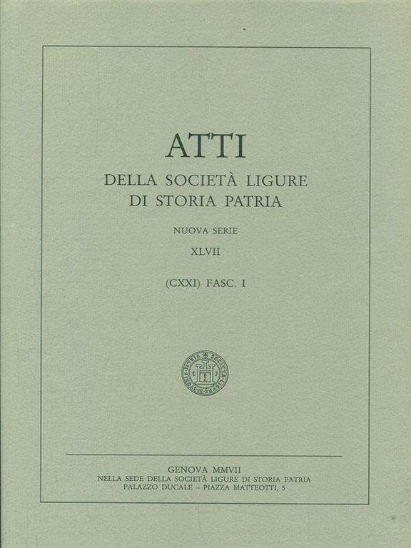 Atti della societa ligure di storia patria. Vol XLVII Fasc …