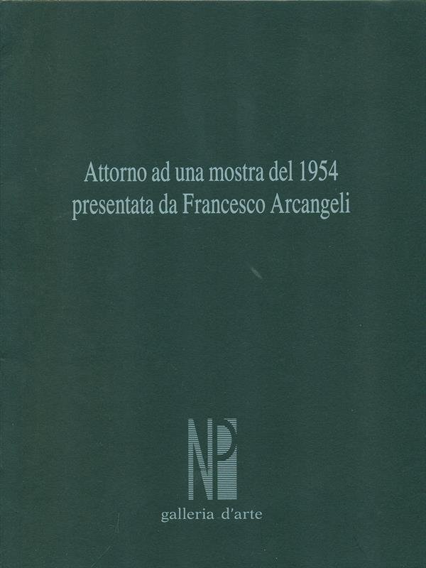 Attorno ad una mostra del 1954 presentata da Francesco Arcangeli | Immagine principale