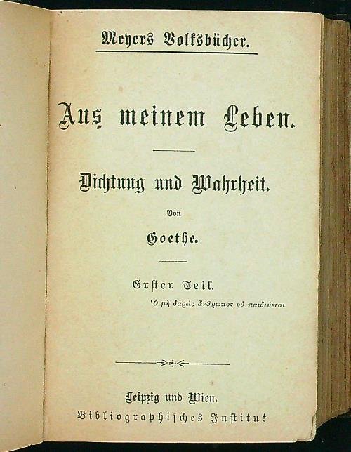 Aus meinem Leben. Dichtung und Wahrheit
