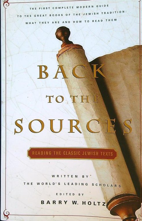 Back To The Sources: Reading the Classic Jewish Texts