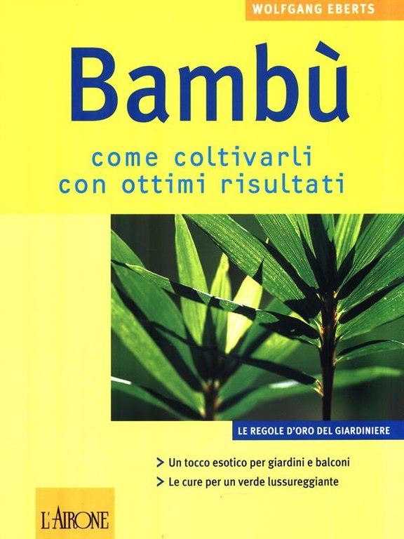 Bambu'. Come coltivarli con ottimi risultati