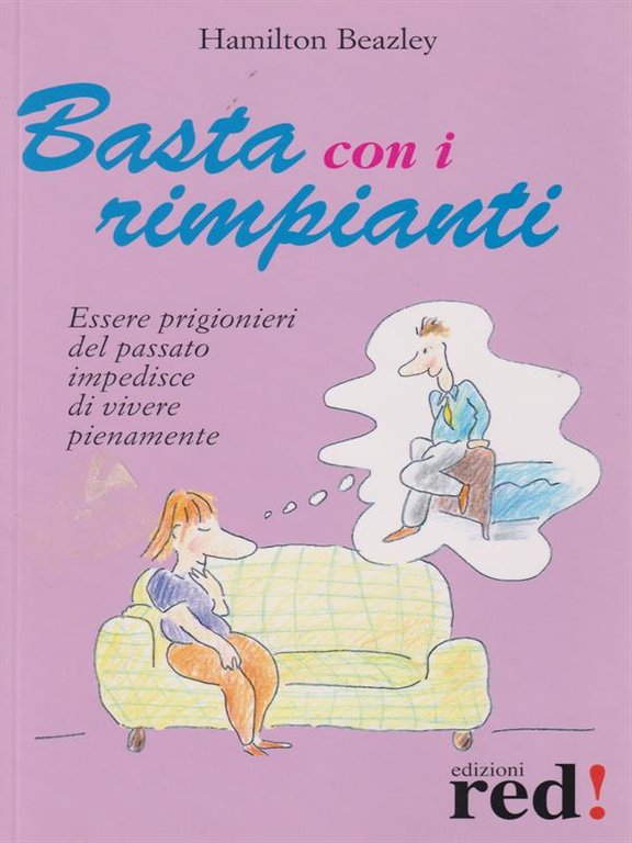 Basta con i rimpianti