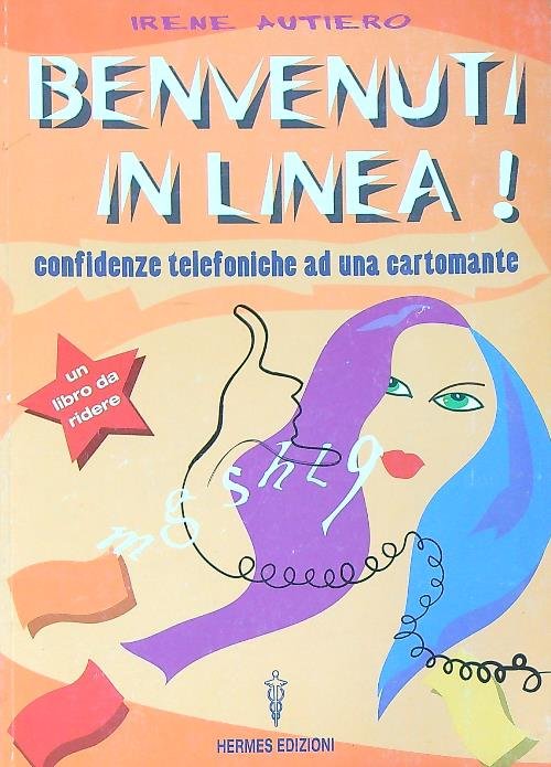 Benvenuti in linea! Confidenze telefoniche ad una cartomante