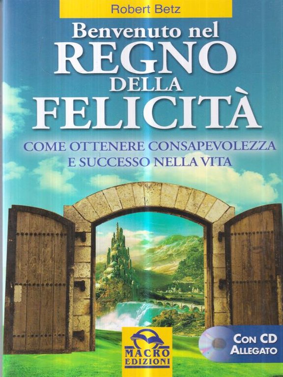 Benvenuto nel regno della felicita'