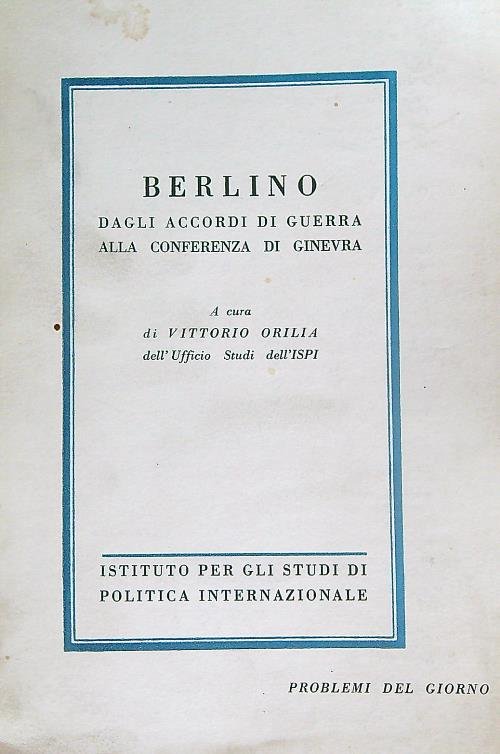 Berlino dagli accordi di guerra alla conferenza di Ginevra