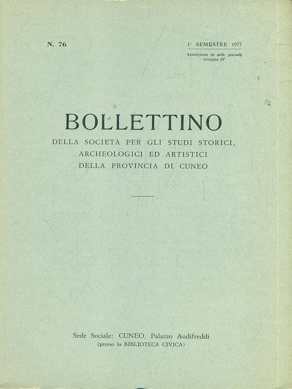 Bollettino Societa' Studi Storici - Cuneo - 1977/N. 76