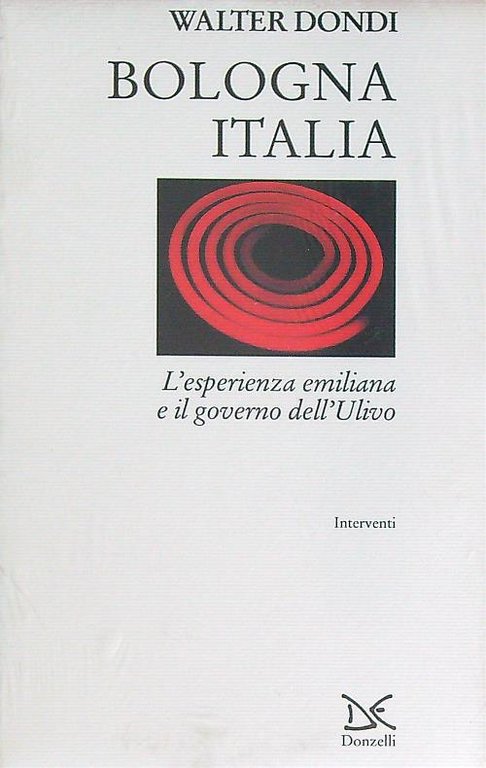 Bologna Italia. L'esperienza emiliana e il governo dell'Ulivo