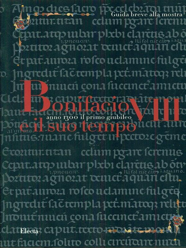 Bonifacio VIII e il suo tempo anno 1300 il primo …