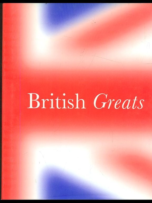 British Greats: The Triumphs and Treasures of a Nation