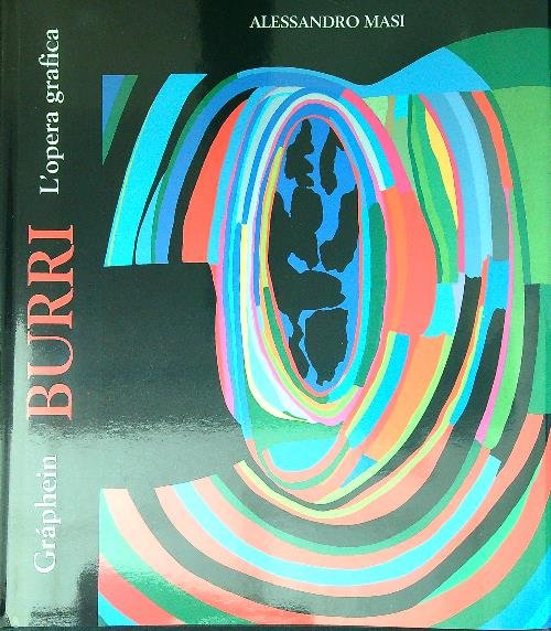 Burri. Graphein. L'opera grafica
