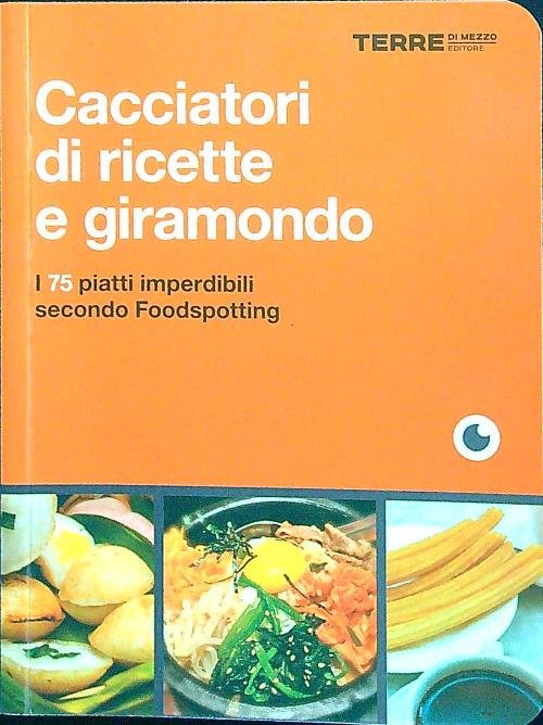 Cacciatori di ricette e giramondo