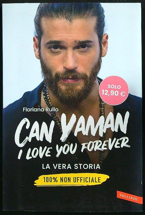 Can Yaman, I love you forever. La vera storia. 100% …