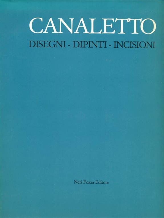 Canaletto Disegni Dipinti Incisioni | Immagine Gallery 2