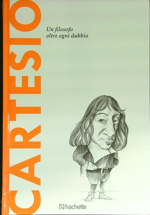 Cartesio Un filosofo oltre ogni dubbio